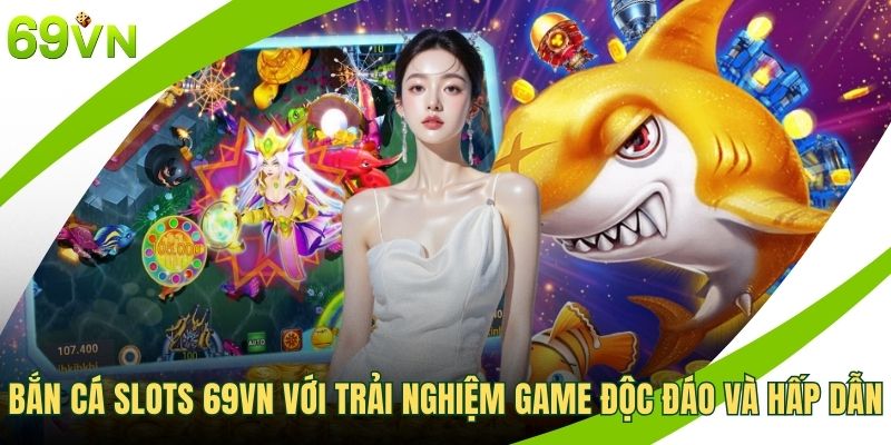 Bắn cá slots