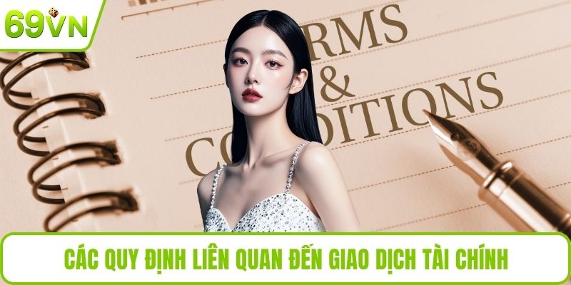 Điều Khoản Dịch Vụ Các quy định liên quan đến giao dịch tài chính
