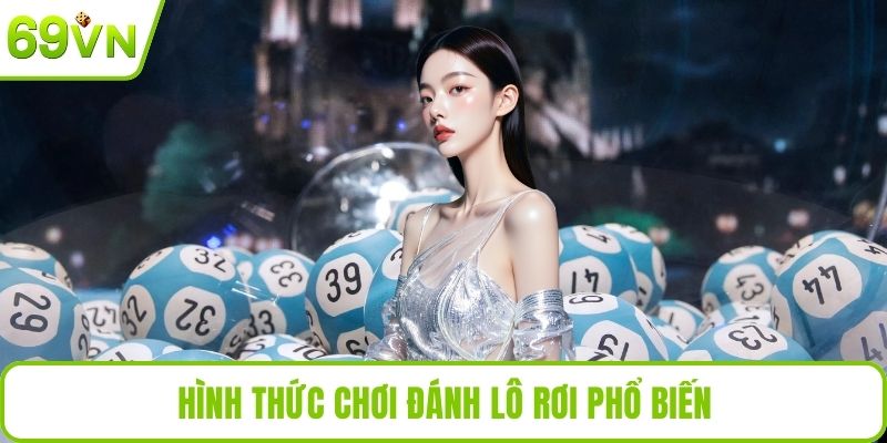 Xỉu Chủ – Bí Quyết Soi Cầu Chuẩn Xác Cho Anh Em Lô Đề Hình thức chơi đánh lô rơi phổ biến