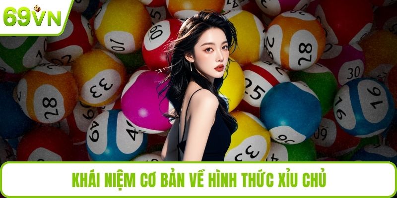 Xỉu Chủ – Bí Quyết Soi Cầu Chuẩn Xác Cho Anh Em Lô Đề Khái niệm cơ bản về hình thức xỉu chủ