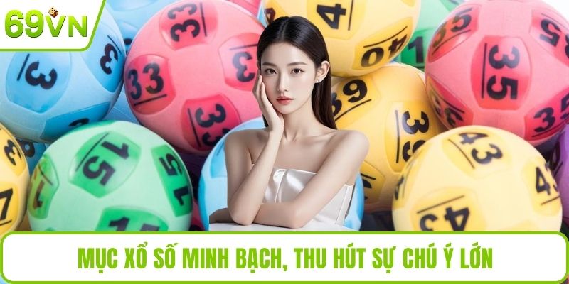 Mục xổ số minh bạch, thu hút sự chú ý lớn