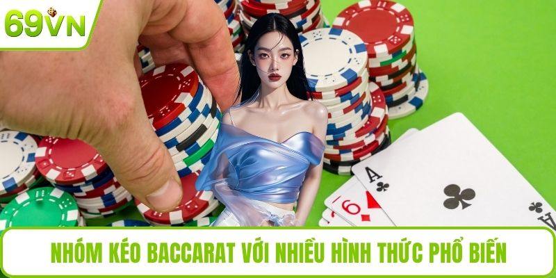 Nhóm Kéo Baccarat – Chiến Thuật Thắng Cược Đỉnh Cao Cần Nắm Nhóm kéo baccarat với nhiều hình thức phổ biến