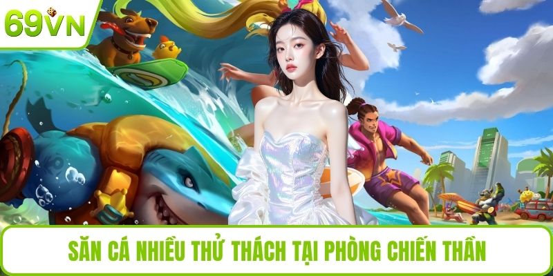 Bắn Cá 3D Với Đồ Họa Siêu Thực Và Trải Nghiệm Game Đỉnh Cao Săn cá nhiều thử thách tại phòng chiến thần