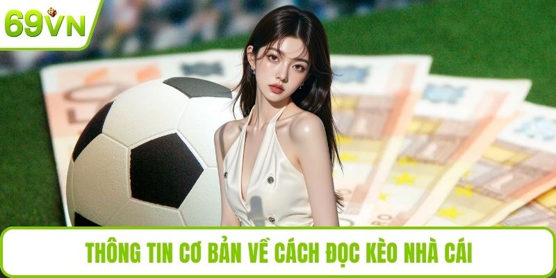 Thông tin cơ bản về cách đọc kèo nhà cái