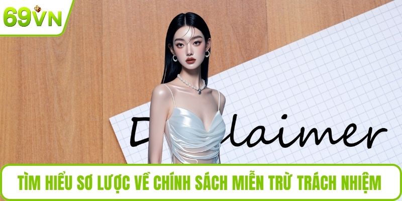 Miễn Trừ Trách Nhiệm Tìm hiểu sơ lược về chính sách miễn trừ trách nhiệm
