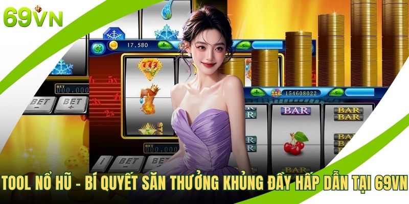 Tool nổ hũ