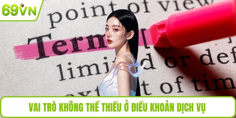 Điều Khoản Dịch Vụ Vai trò không thể thiếu ở điều khoản dịch vụ