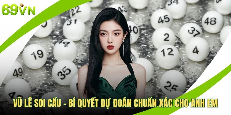Vũ Lê soi cầu