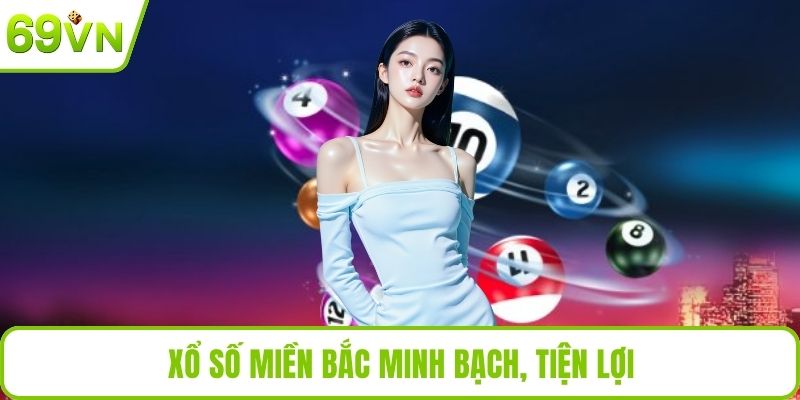 Xổ Số Miền Bắc – Kết Quả Chuẩn Xác, Soi Cầu Hiệu Quả Xổ số miền Bắc minh bạch, tiện lợi